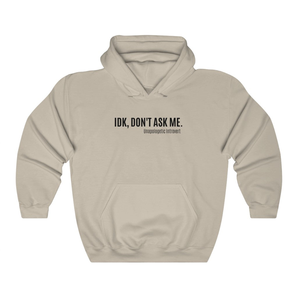 IDK, Don't Ask Unapologetic Introvert Unisex Heavy Blend™ Kat Wabi Sabi Hooded Sweatshirt - KAT WABI SABI