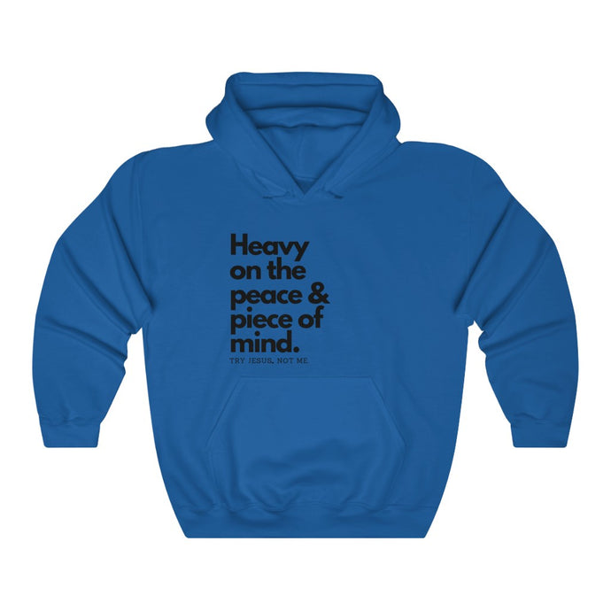 Heavy on the Peace & Piece of Mind. Try Jesus. Not Me. Unisex Heavy Blend™ Hooded Sweatshirt - KAT WABI SABI
