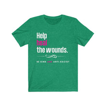 Load image into Gallery viewer, Help Heal the Wounds Unisex T-shirt - KAT WABI SABI: DOPE WEARABLE. ART. DESIGNS.
