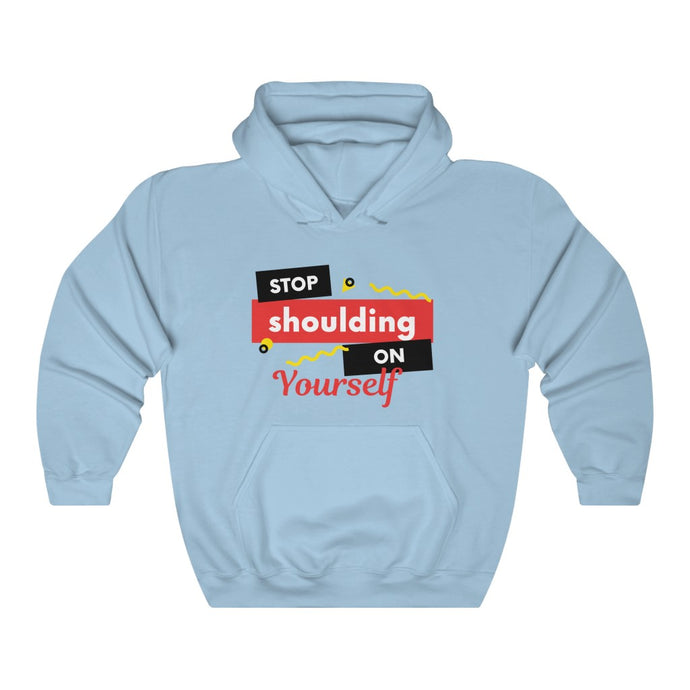Stop SHOULDING On Yourself Unisex Heavy Blend™ Hooded Sweatshirt - KAT WABI SABI