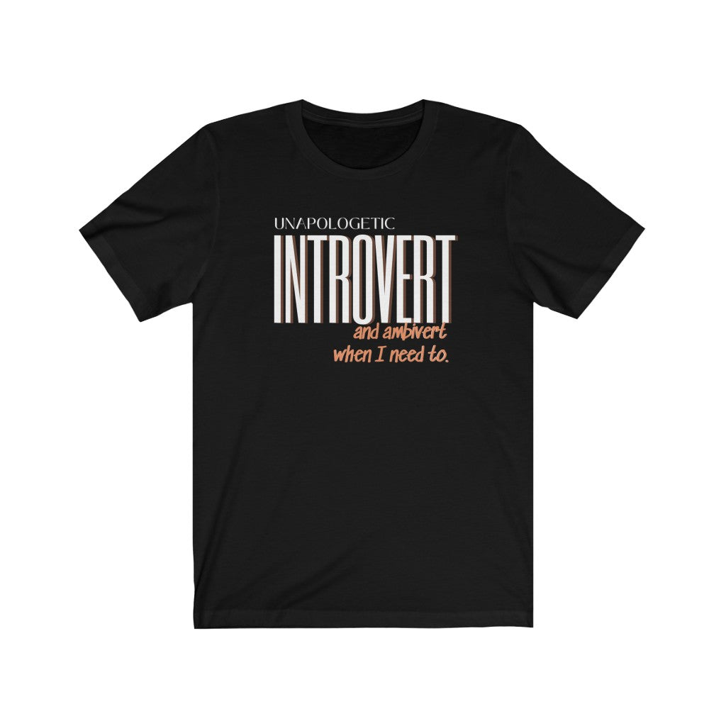 Unapologetic Introvert and Ambivert When I Need To T-shirt - KAT WABI SABI